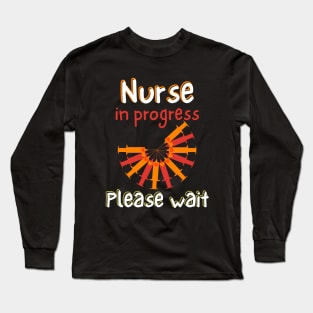 nurse In Progress Please Wait Long Sleeve T-Shirt